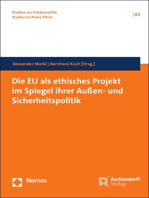 cover image of Die EU als ethisches Projekt im Spiegel ihrer Außen- und Sicherheitspolitik